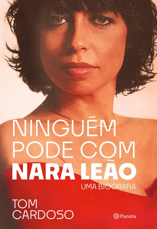 Biografia de Nara Leão, de Tom Cardoso